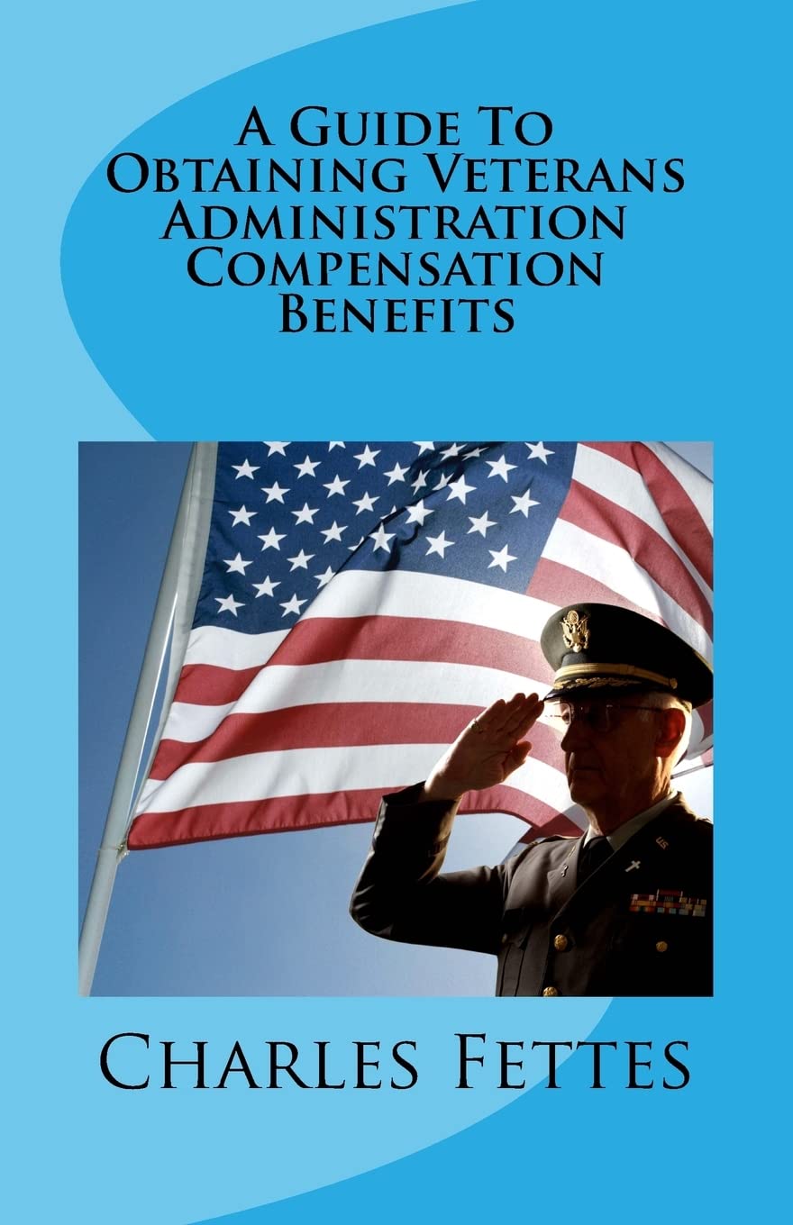 A Guide To Obtaining Veterans Administration Compensation Benefits,Used