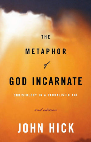 The Metaphor of God Incarnate, Second Edition: Christology in a Pluralistic Age,Used