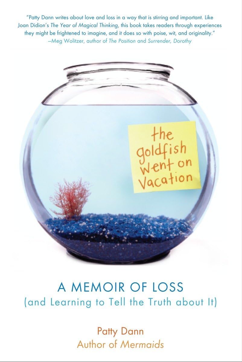 The Goldfish Went on Vacation: A Memoir of Loss (and Learning to Tell the Truth about It),Used