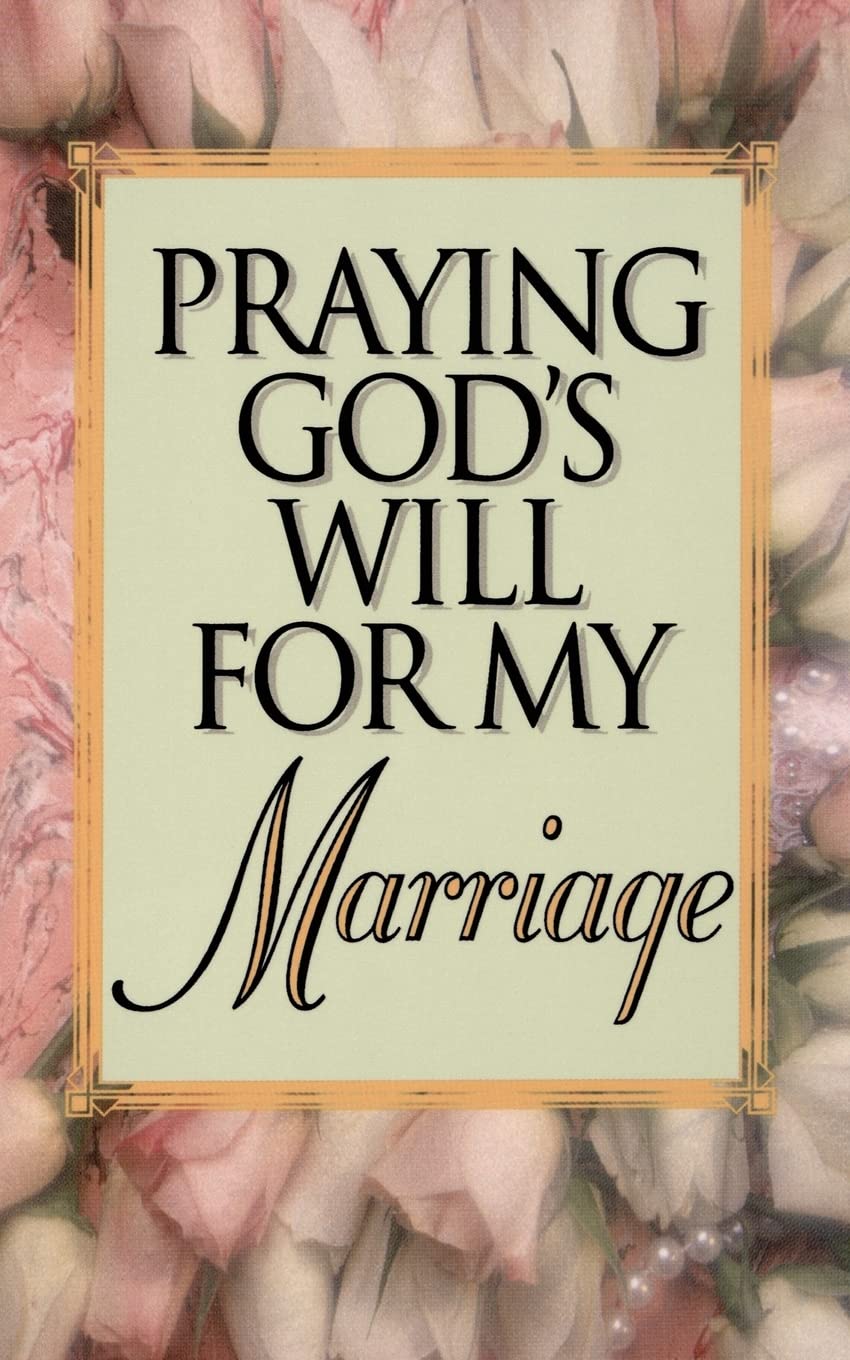 Praying God'S Will For My Marriage,New