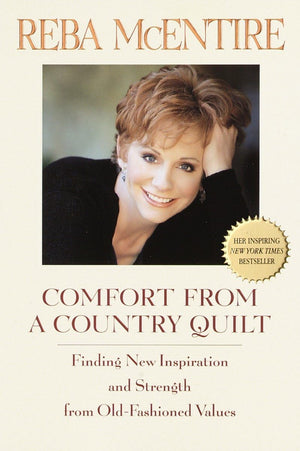 Comfort from a Country Quilt: Finding New Inspiration and Strength in OldFashioned Values,Used