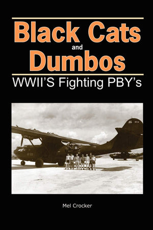 Black Cats and Dumbos: WW II's Fighting PBYs,Used