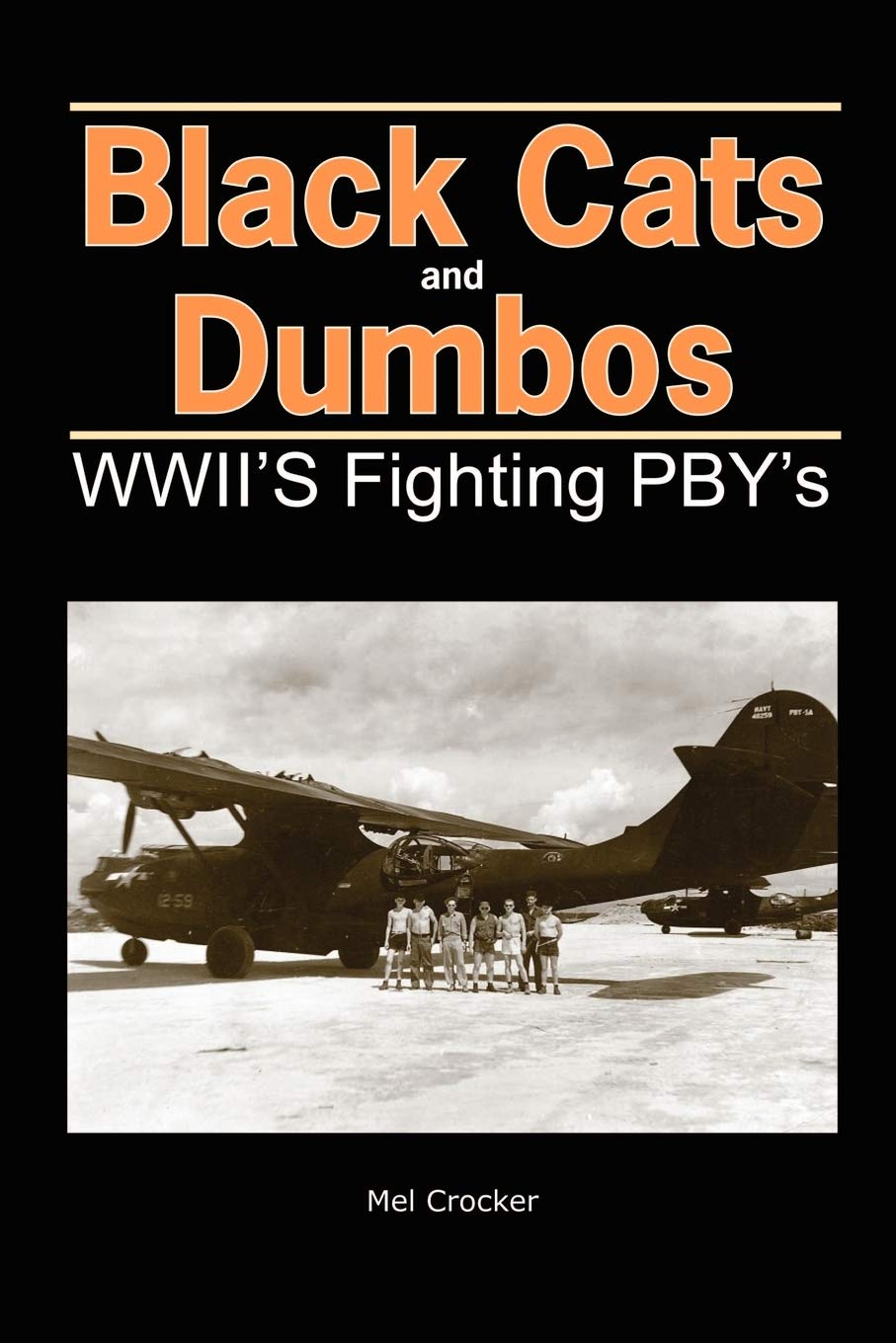 Black Cats and Dumbos: WW II's Fighting PBYs,Used