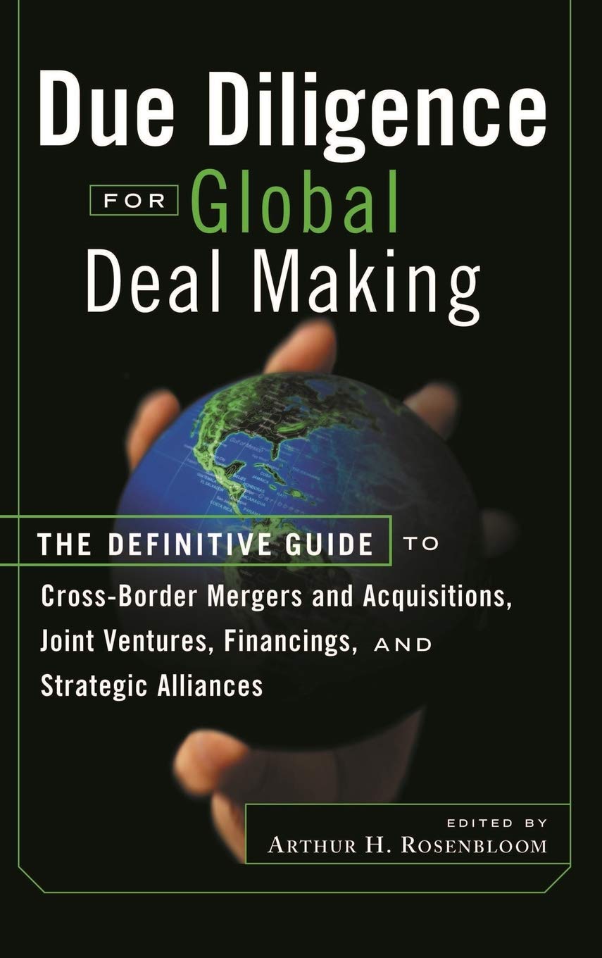 Due Diligence For Global Deal Making: The Definitive Guide To Crossborder Mergers And Acquisitions, Joint Ventures, Financings,