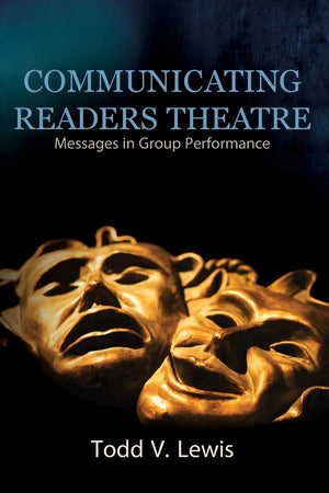 COMMUNICATING READERS THEATRE: MESSAGES IN GROUP PERFORMANCE,Used