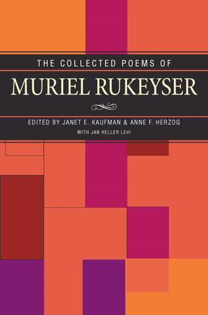 The Collected Poems Of Muriel Rukeyser,New