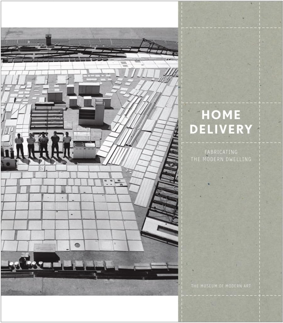 Home Delivery: Fabricating the Modern Dwelling,Used