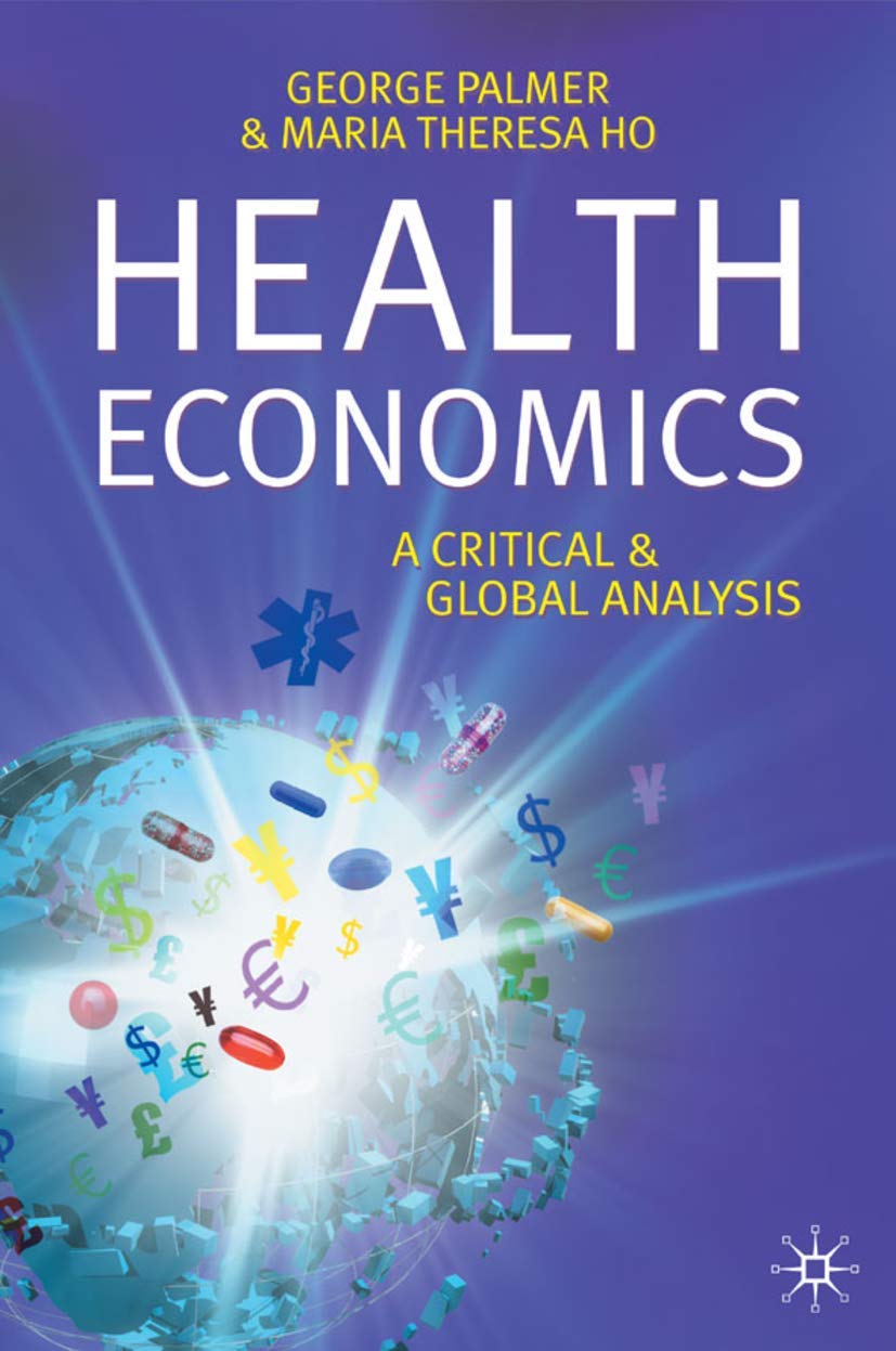 Health Economics: A Critical and Global Analysis,Used