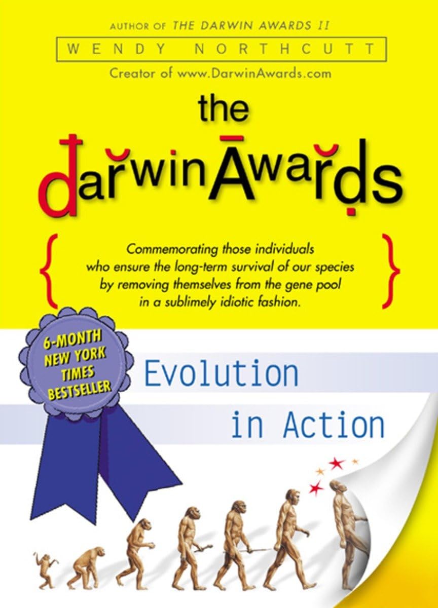 The Darwin Awards: Evolution In Action