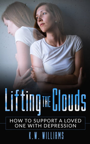 Lifting The Clouds: How To Support A Loved One With Depression,Used