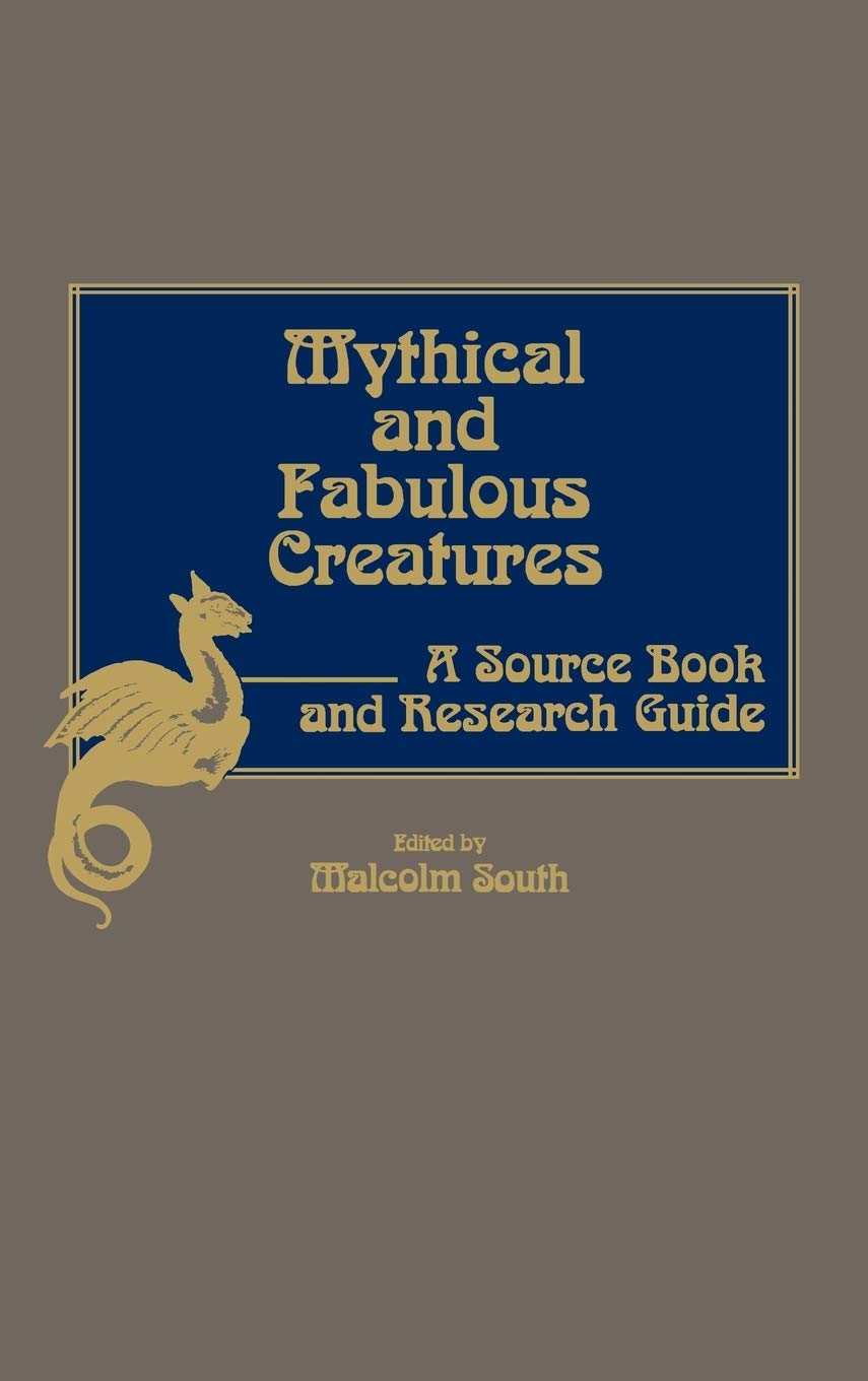 Mythical and Fabulous Creatures: A Source Book and Research Guide,Used