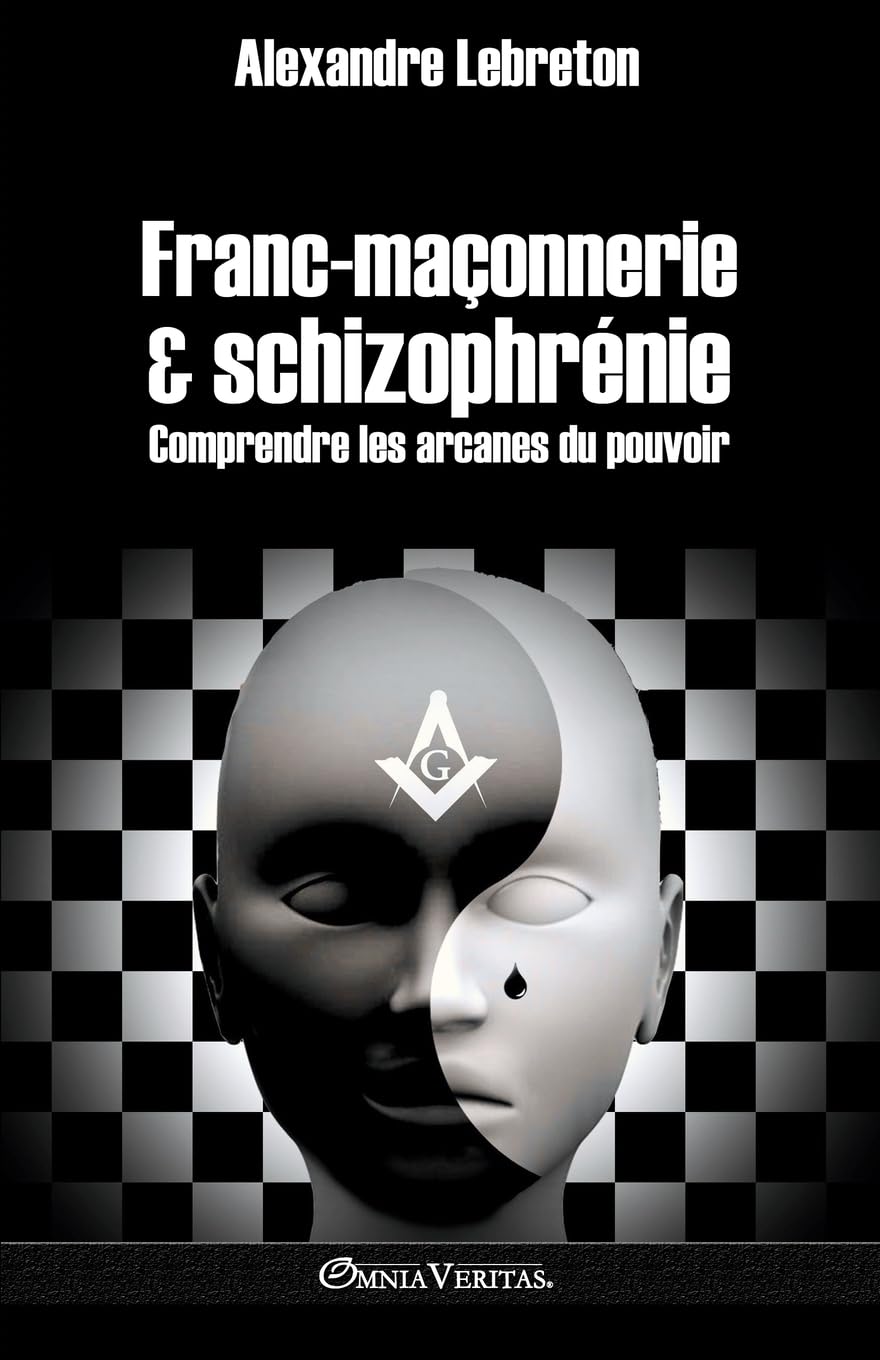 Francmaonnerie et schizophrnie: Comprendre les arcanes du pouvoir (French Edition),Used