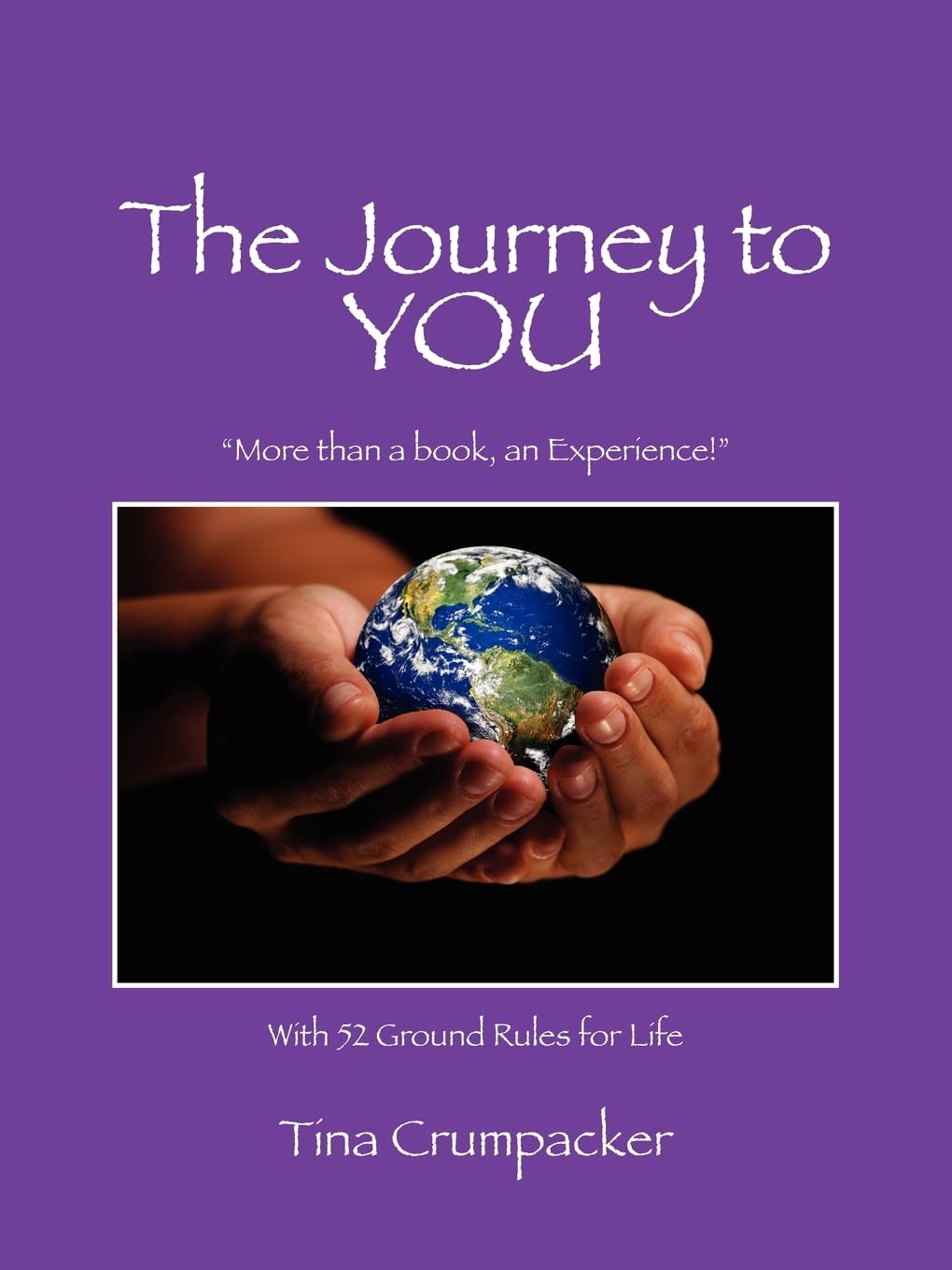 The Journey To You: More Than A Book, An Experience! With 52 Ground Rules For Life,Used