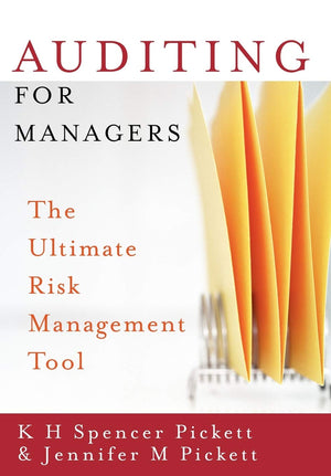 Auditing For Managers: The Ultimate Risk Management Tool