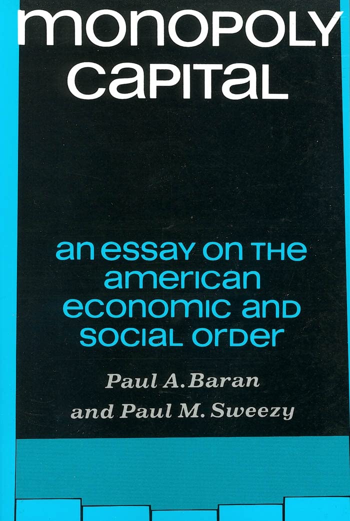 Monopoly Capital: An Essay on the American Economic and Social Order,Used