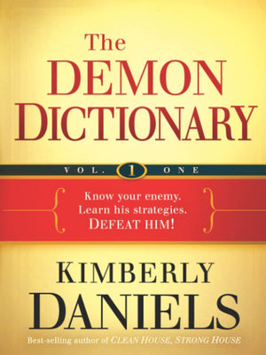 The Demon Dictionary Volume One: Know Your Enemy. Learn His Strategies. Defeat Him! (Volume 1),Used