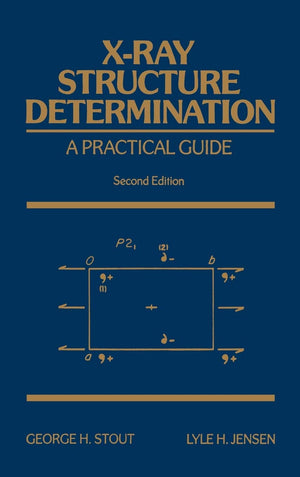 XRay Structure Determination: A Practical Guide, 2nd Edition,New