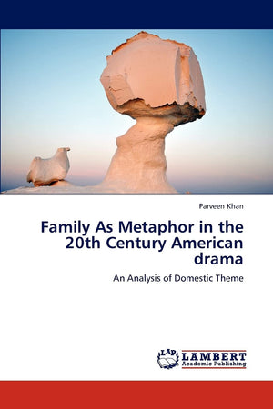 Family As Metaphor in the 20th Century American drama: An Analysis of Domestic Theme,Used