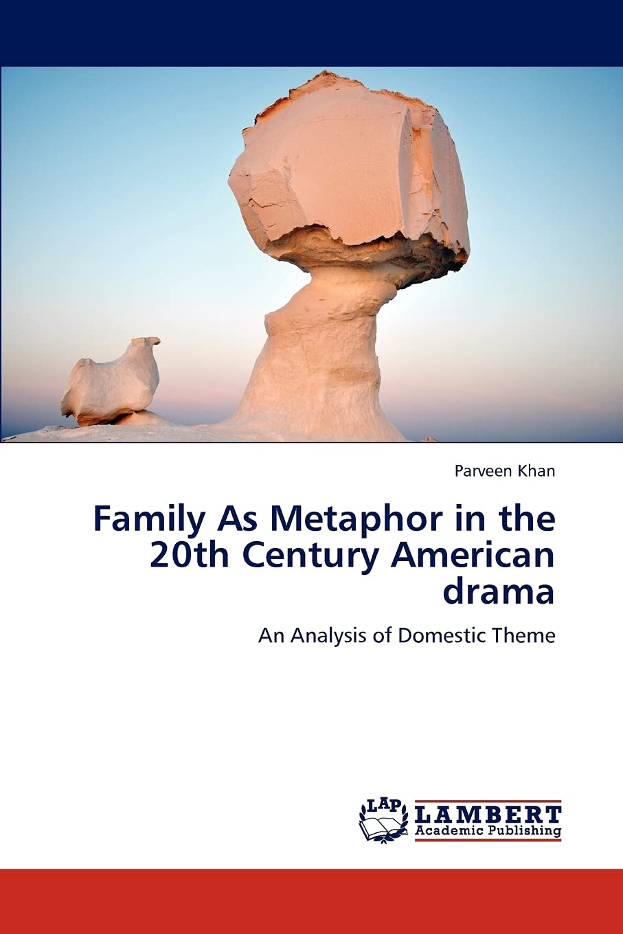 Family As Metaphor in the 20th Century American drama: An Analysis of Domestic Theme,Used