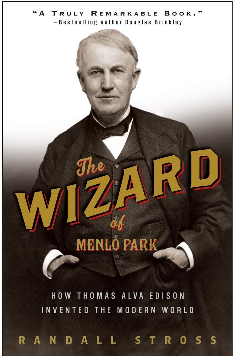The Wizard of Menlo Park: How Thomas Alva Edison Invented the Modern World,Used