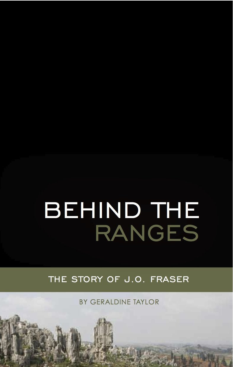 Behind the Ranges: The LifeChanging Story of J. O. Fraser,Used