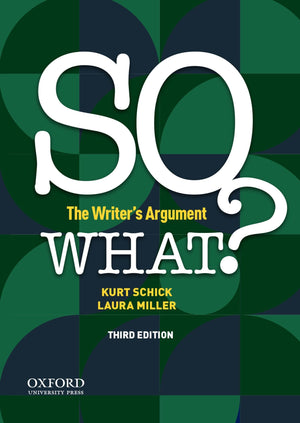 So What?: The Writer's Argument,New