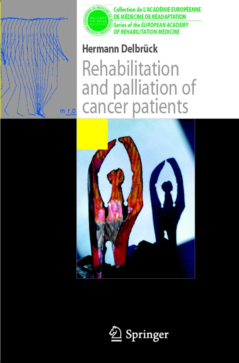 Rehabilitation and palliation of cancer patients: (Patient care) (Collection de L'Acadmie Europenne de Mdecine de Radapt,Used