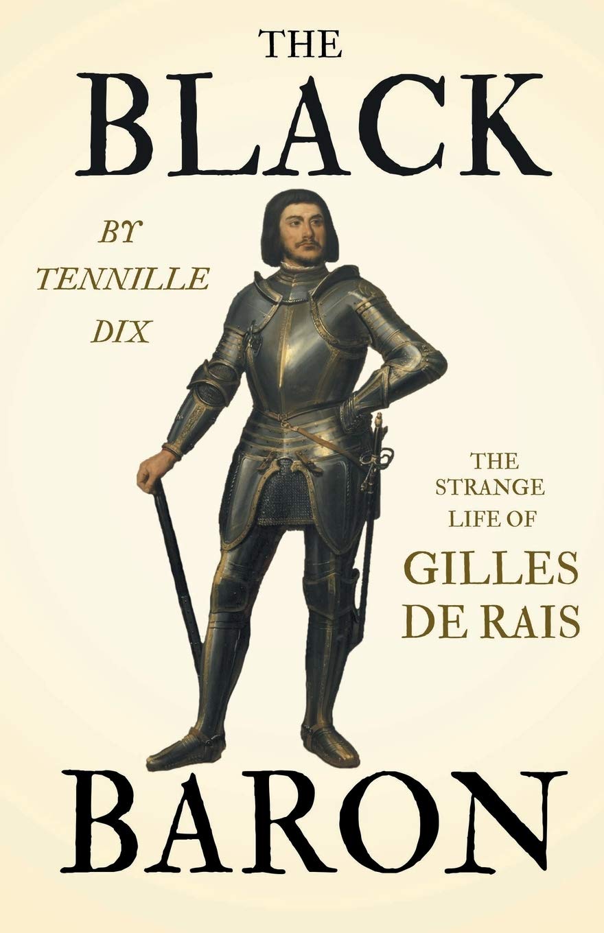 The Black Baron  The Strange Life of Gilles De Rais,Used