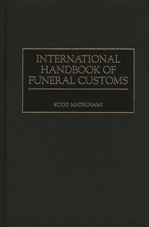 International Handbook of Funeral Customs,Used