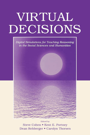 Virtual Decisions: Digital Simulations For Teaching Reasoning In The Social Sciences And Humanities,Used