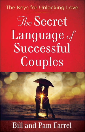 The Secret Language Of Successful Couples: The Keys For Unlocking Love