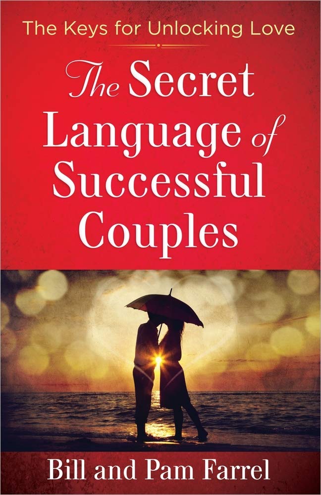 The Secret Language Of Successful Couples: The Keys For Unlocking Love