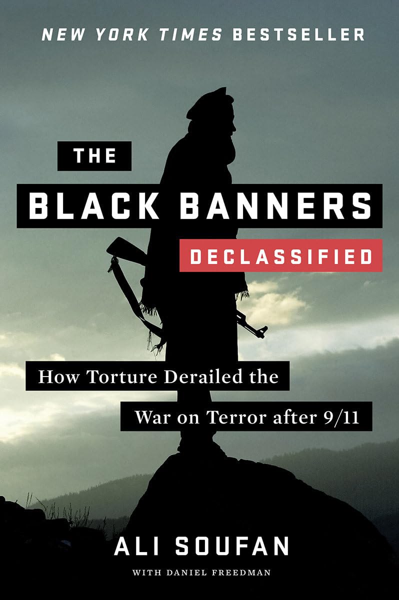 The Black Banners (Declassified): How Torture Derailed The War On Terror After 9/11