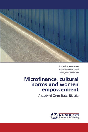 Microfinance, cultural norms and women empowerment: A study of Osun State, Nigeria,Used