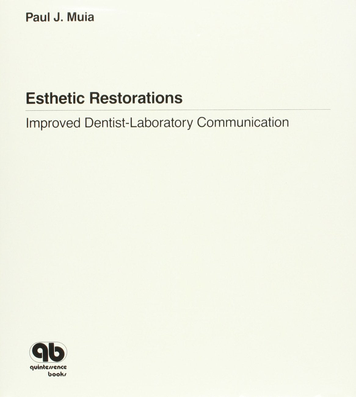 Esthetic Restorations: Improved DentistLaboratory Communication,Used