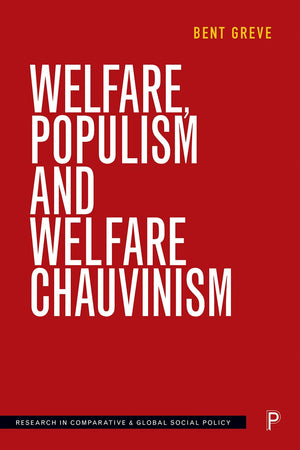 Welfare, Populism and Welfare Chauvinism (Research in Comparative and Global Social Policy),Used
