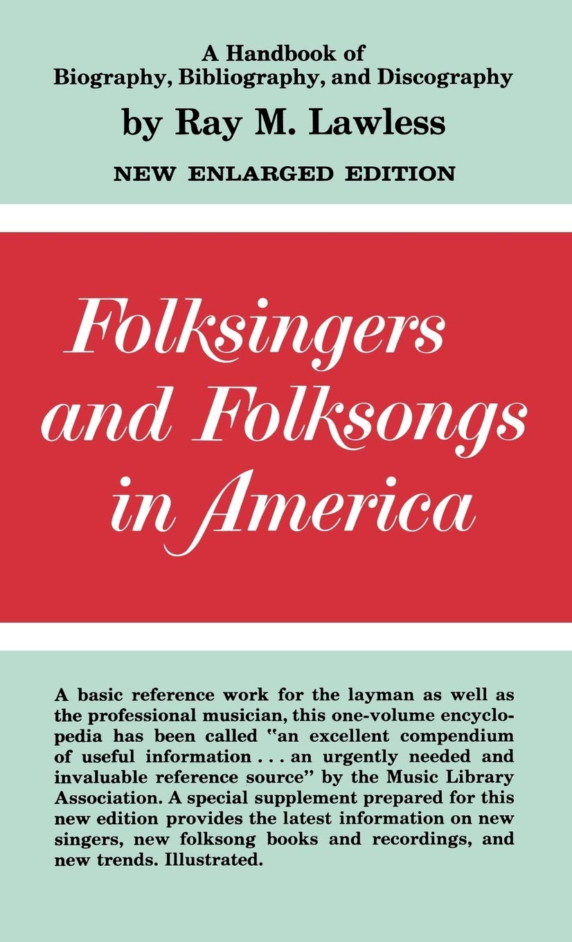 Folksingers and Folksongs in America: A Handbook of Biography, Bibliography, and Discography,Used