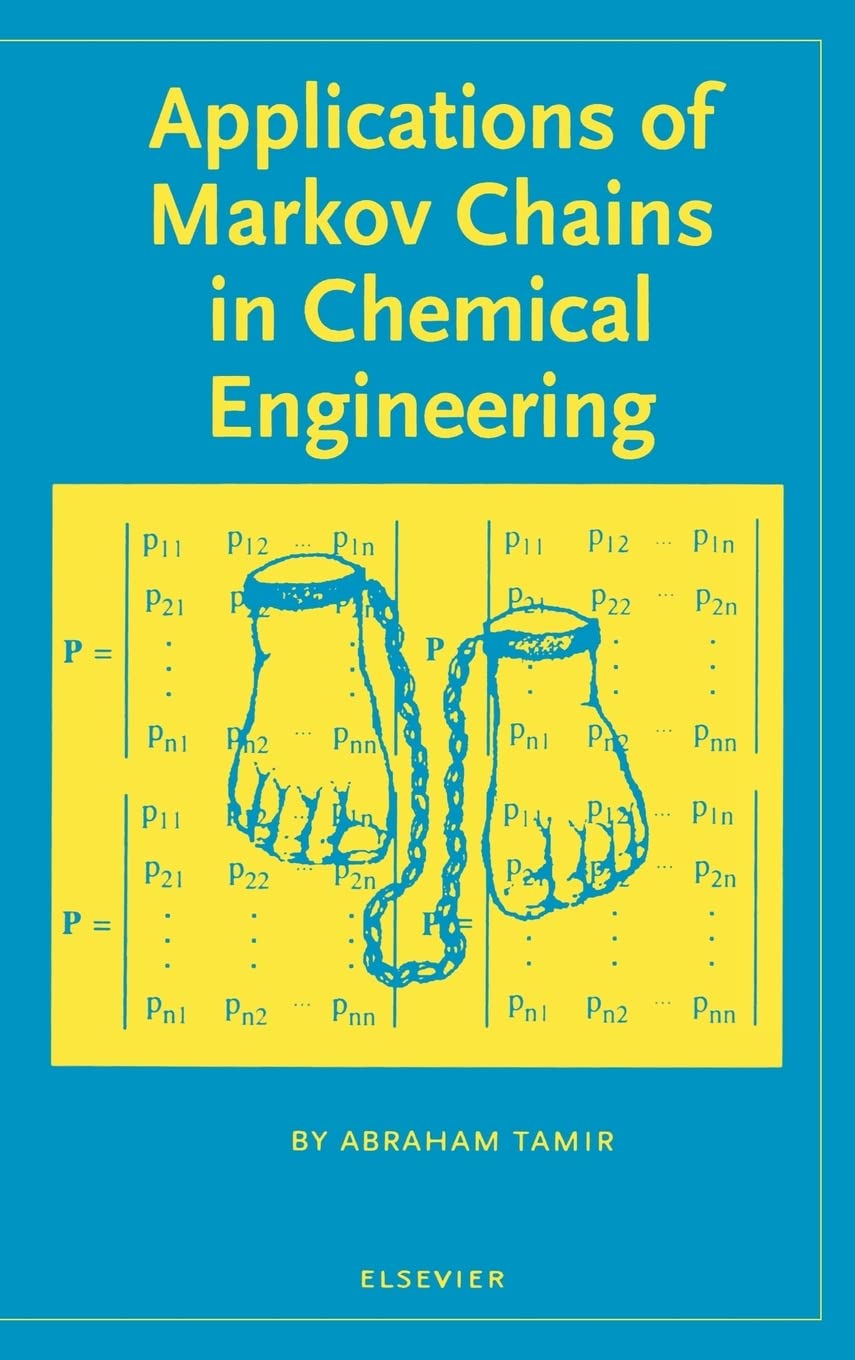 Applications Of Markov Chains In Chemical Engineering