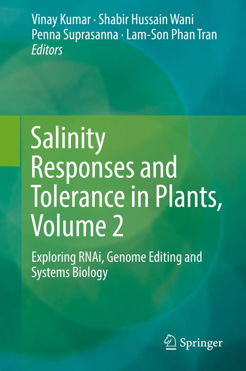 Salinity Responses and Tolerance in Plants, Volume 2: Exploring RNAi, Genome Editing and Systems Biology,Used
