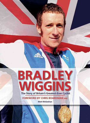 Bradley Wiggins: The Story of Britain's GreatestEver Cyclist,Used