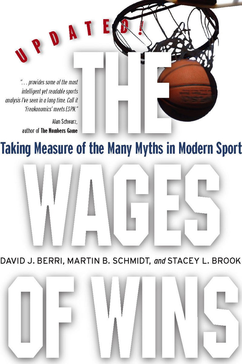 The Wages Of Wins: Taking Measure Of The Many Myths In Modern Sport. Updated Edition,Used