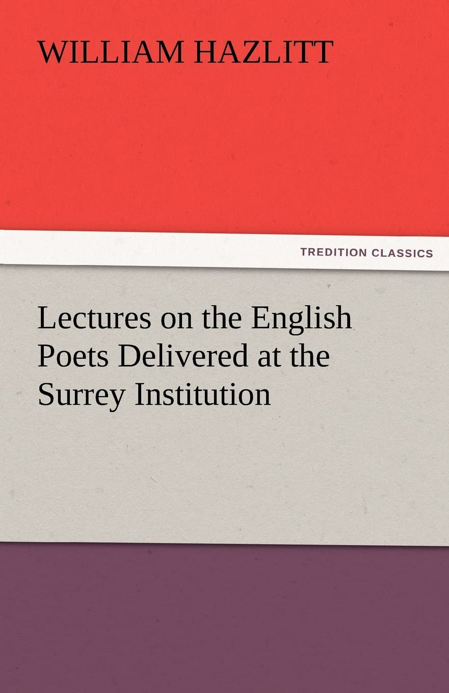 Lectures on the English Poets Delivered at the Surrey Institution,Used