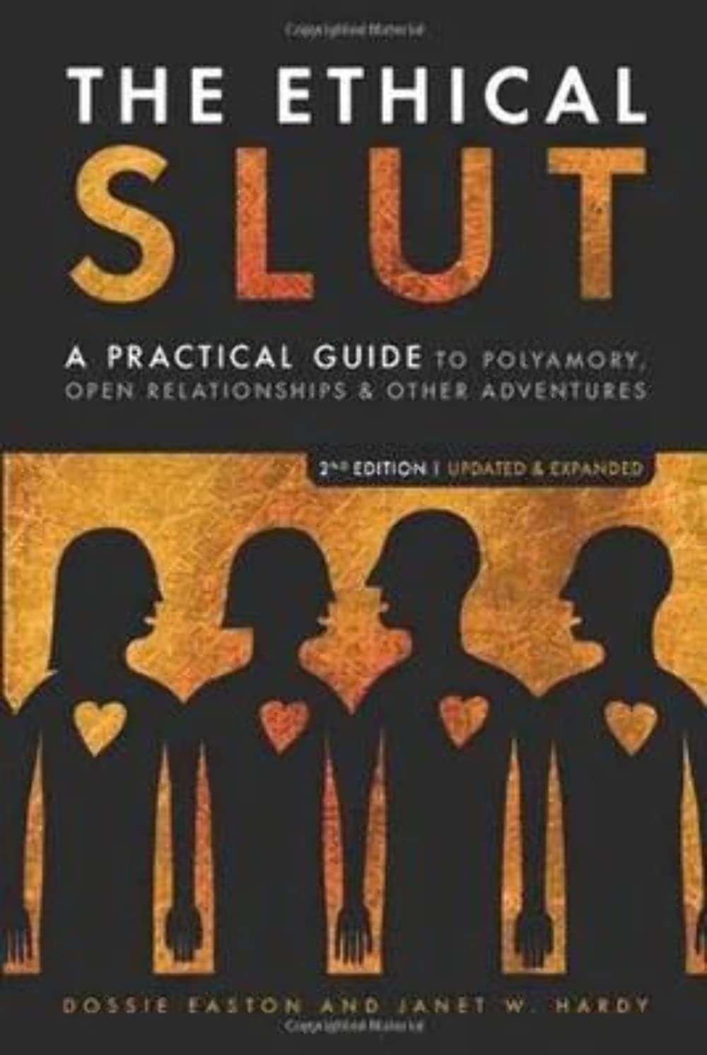 The Ethical Slut: A Practical Guide To Polyamory, Open Relationships & Other Adventures