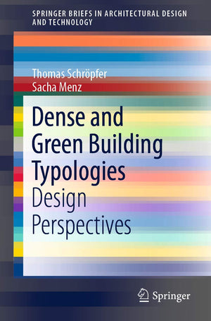 Dense and Green Building Typologies: Design Perspectives (SpringerBriefs in Architectural Design and Technology),Used