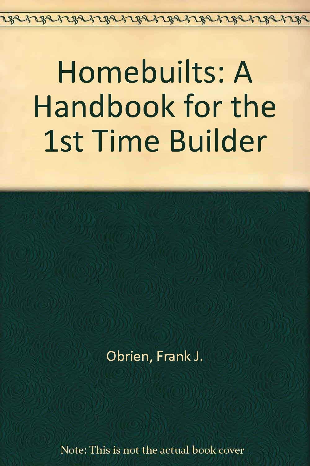 Homebuilts: A Handbook for the 1st Time Builder