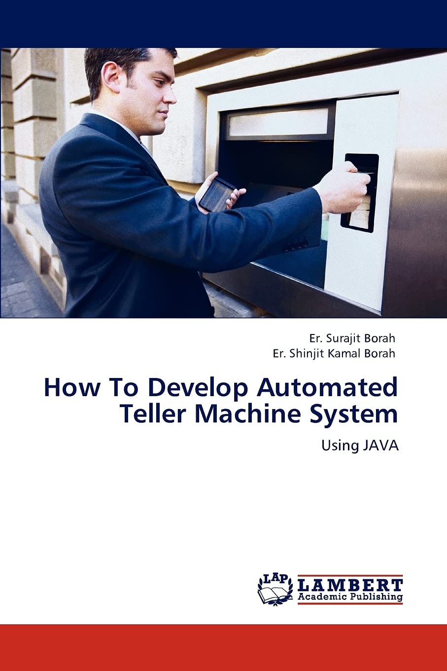 How To Develop Automated Teller Machine System: Using JAVA,Used