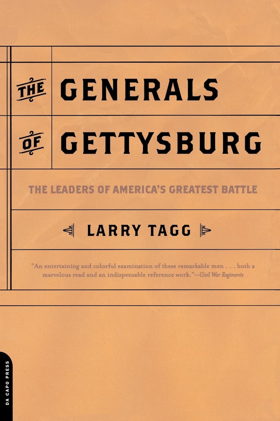 The Generals of Gettysburg: The Leaders of America's Greatest Battle,New