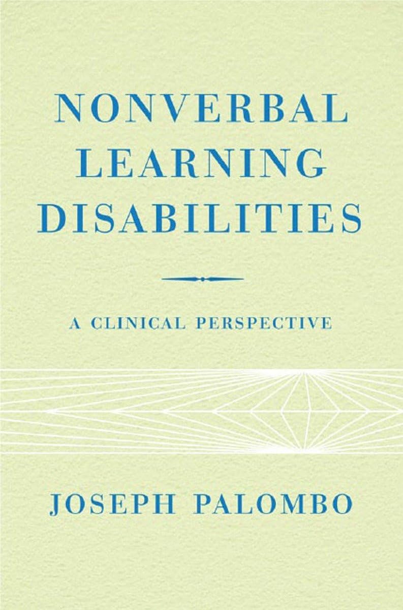 Nonverbal Learning Disabilities: A Clinical Perspective,New