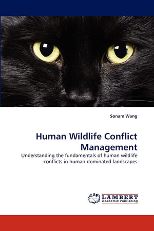 Human Wildlife Conflict Management: Understanding the fundamentals of human wildlife conflicts in human dominated landscapes,Used