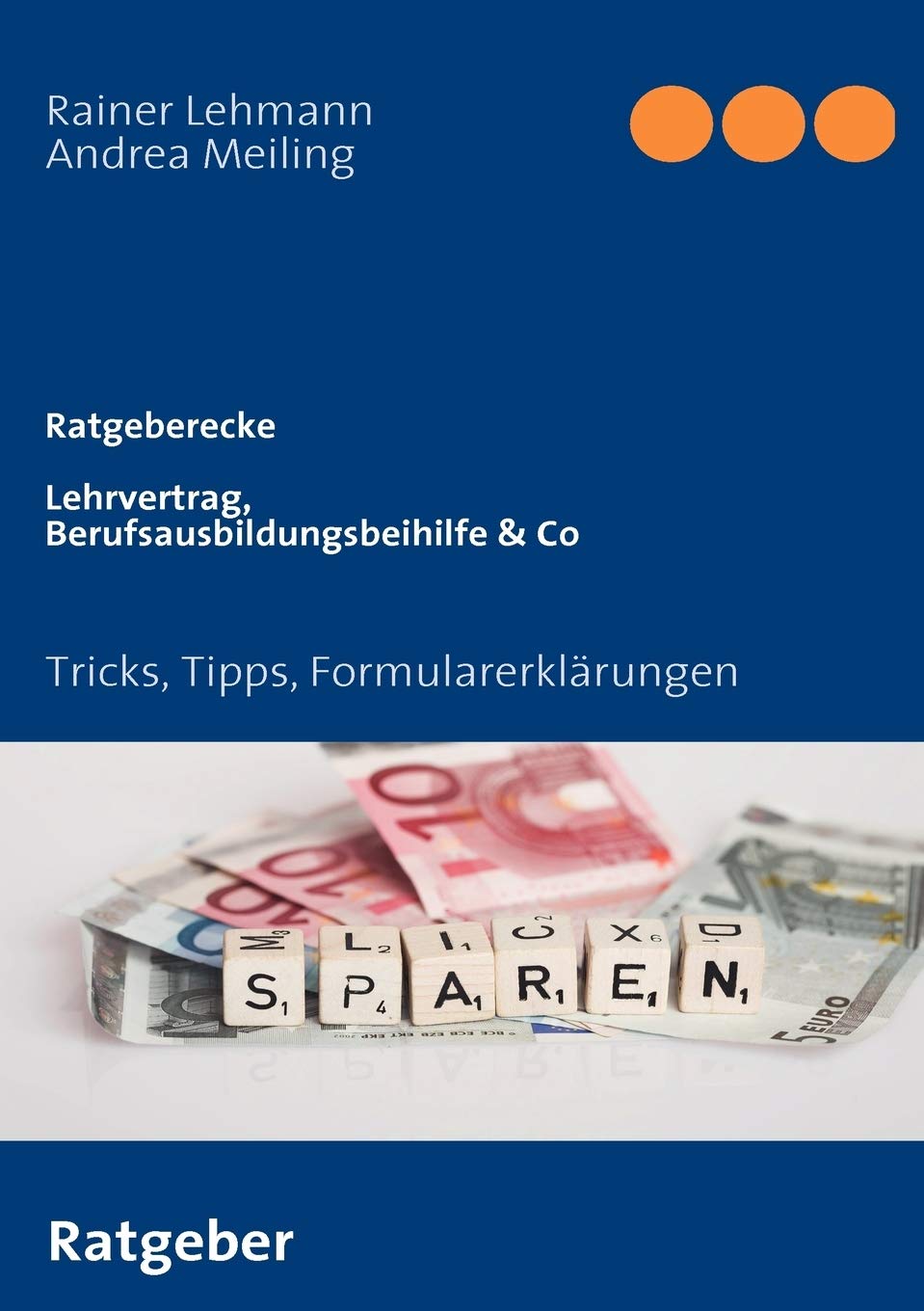 Lehrvertrag, Berufsausbildungsbeihilfe & Co: Tricks, Tipps, Formularerklrungen (German Edition),Used